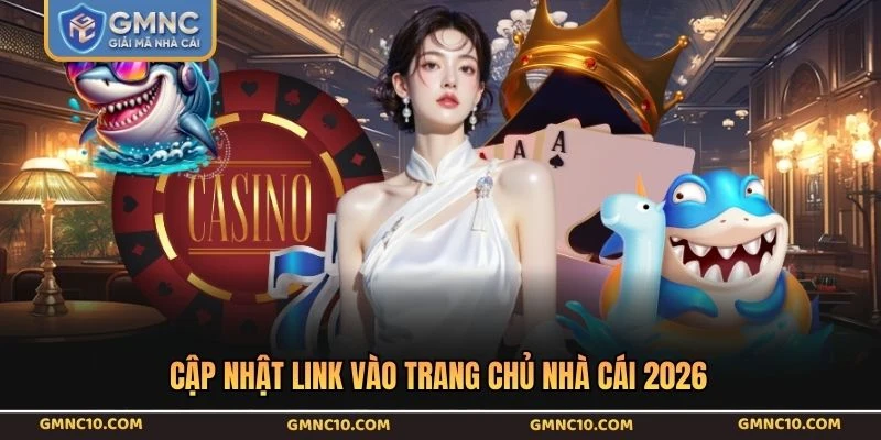 Cập nhật link vào trang chủ nhà cái 2026