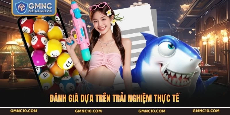 Đánh giá dựa trên trải nghiệm thực tế