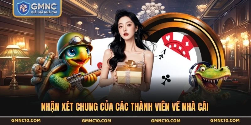 Nhận xét chung của các thành viên về nhà cái