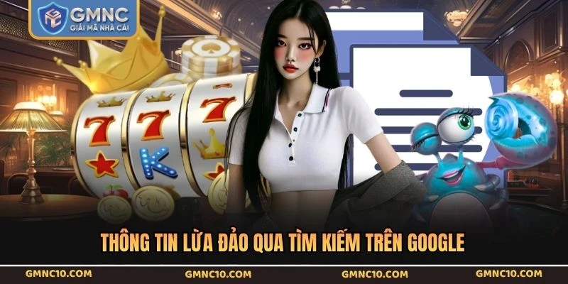 Thông tin lừa đảo qua tìm kiếm trên Google
