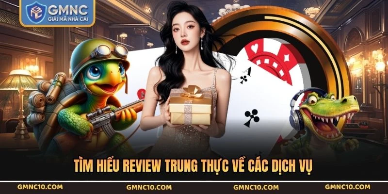Tìm hiểu review trung thực về các dịch vụ
