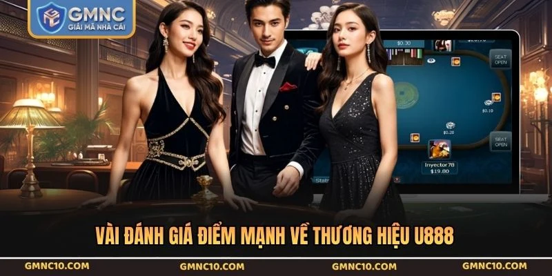 Vài đánh giá điểm mạnh về thương hiệu U888