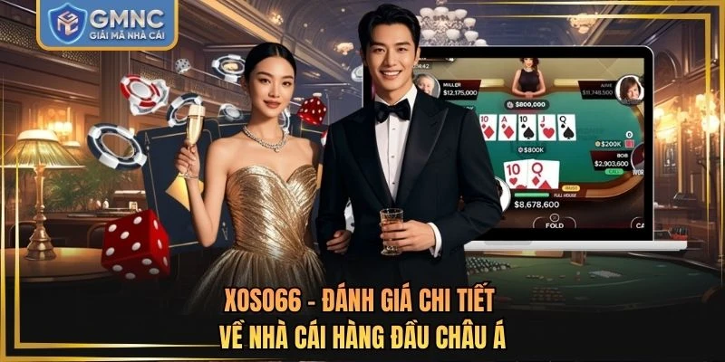 Xoso66 - Đánh Giá Chi Tiết Về Nhà Cái Hàng Đầu Châu Á